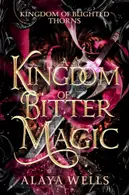 Book cover of A Kingdom of Bitter Magic
