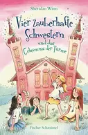 Book cover of Vier zauberhafte Schwestern und das Geheimnis der Türme