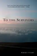 Book cover of To the Survivors: One Man's Journey as a Rape Crisis Counselor with True Stories of Sexual Violence