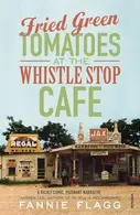 Book cover of Fried Green Tomatoes at the Whistle Stop Cafe