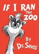 Book cover of If I Ran the Zoo