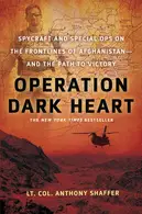 Book cover of Operation Dark Heart Spycraft and Special Ops on the Frontlines of Afghanistan -- and The Path to Victory
