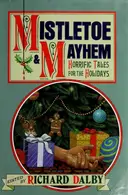 Book cover of Mistletoe and Mayhem: Horrific Tales for the Holidays