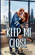 Book cover of Keep Me Close (Illustrated Cover): An Enemies-to-Lovers, Fake Dating, Off-Limits Hockey Romance