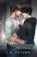 Book cover of That One Moment - Illustrated Cover