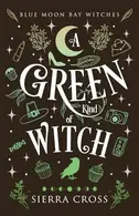 Book cover of A Green Kind of Witch