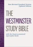 Book cover of The Westminster study Bible: new revised standard version updated edition with the Deuterocanonical/Apocryphal books