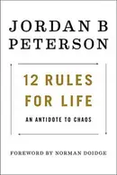 Book cover of 12 Rules for Life: An Antidote to Chaos