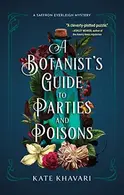 Book cover of Botanist's Guide to Parties and Poisons