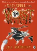 Book cover of A Bad Spell for the Worst Witch (The Worst Witch #3)