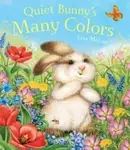 Book cover of Quiet Bunny's Many Colors