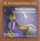 Book cover of The Gift of the Stars/ Anungook Gauh Meenikooying