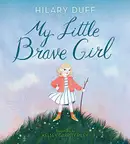 Book cover of My Little Brave Girl