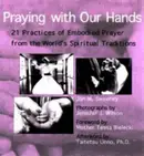 Book cover of Praying with Our Hands