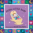 Book cover of Hush, Little Baby