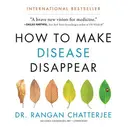 Book cover of How to Make Disease Disappear Lib/E