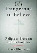 Book cover of It's Dangerous To Believe
