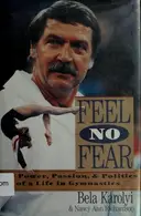 Book cover of Feel No Fear The Power, Passion, and Politics of a Life in Gymnastics