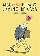 Book cover of Algo extraño me pasó camino de casa