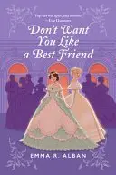 Book cover of Don't Want You Like a Best Friend