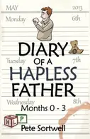 Book cover of Diary Of A Hapless Father: Months 0-3