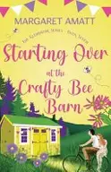 Book cover of Starting Over at the Crafty Bee Barn