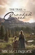 Book cover of The Trail to Crooked Creek