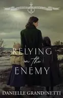 Book cover of Relying on the Enemy