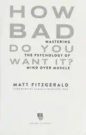 Book cover of How Bad Do You Want It? Mastering the Psychology of Mind over Muscle