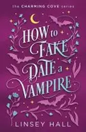 Book cover of How to Fake-Date a Vampire