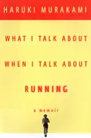 Book cover of What I Talk About When I Talk About Running