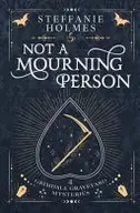 Book cover of Not a Mourning Person