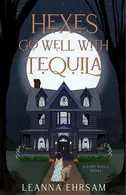 Book cover of Hexes Go Well with Tequila