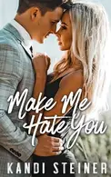 Book cover of Make Me Hate You