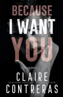 Book cover of Because I Want You