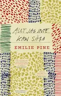 Book cover of Allt jag inte kan säga