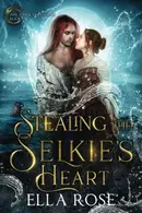 Book cover of Stealing the Selkie's Heart