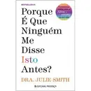Book cover of Porque é que ninguém me disse isto antes?