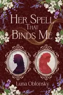 Book cover of Her Spell That Binds Me