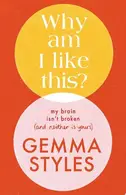 Book cover of Why Am I Like This?