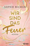 Book cover of Wir sind das Feuer