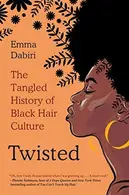 Book cover of Twisted: The Tangled History of Black Hair Culture