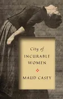 Book cover of City of Incurable Women