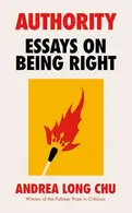 Book cover of Authority: Essays on Being Right by the Pulitzer Prize Winner