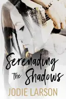 Book cover of Serenading the Shadows