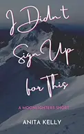 Book cover of I Didn't Sign Up for This