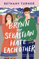 Book cover of Brynn and Sebastian Hate Each Other