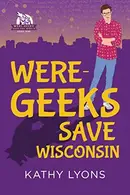 Book cover of Were-Geeks Save Wisconsin