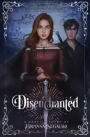 Book cover of Disenchanted