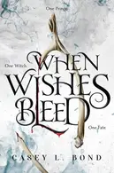 Book cover of When Wishes Bleed